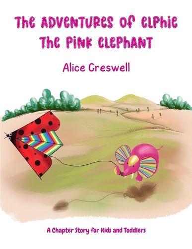 Cover image for The Adventures of Elphie The Pink Elephant