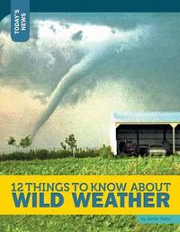 Cover image for 12 Things to Know about Wild Weather