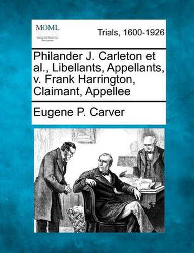 Cover image for Philander J. Carleton et al., Libellants, Appellants, V. Frank Harrington, Claimant, Appellee