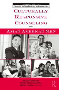 Cover image for Culturally Responsive Counseling with Asian American Men