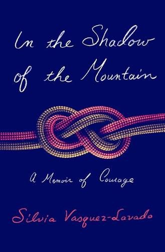 Cover image for In the Shadow of the Mountain: A Memoir of Courage