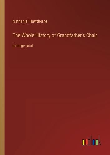 Cover image for The Whole History of Grandfather's Chair
