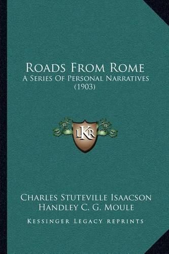 Roads from Rome: A Series of Personal Narratives (1903)