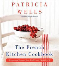 Cover image for The French Kitchen Cookbook: Recipes and Lessons from Paris and Provence