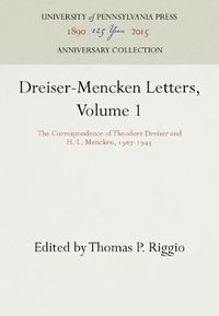 Cover image for Dreiser-Mencken Letters, Volume 1: The Correspondence of Theodore Dreiser and H. L. Mencken, 197-1945