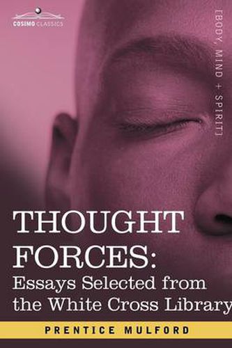 Cover image for Thought Forces: Essays Selected from the White Cross Library