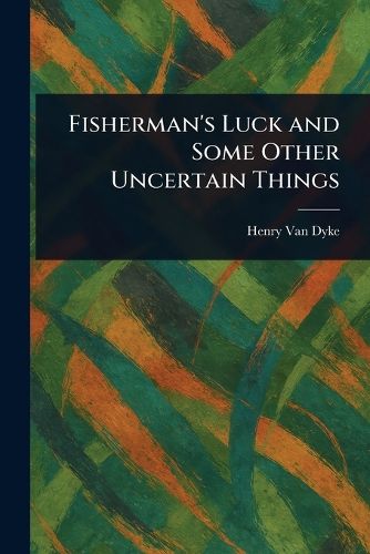 Cover image for Fisherman's Luck and Some Other Uncertain Things