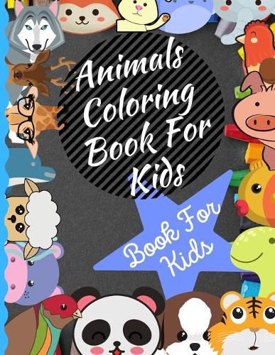Cover image for Animals Coloring Book For Kids Ages 4-8: Animals For Kids Ages 4-8