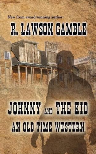 Cover image for Johnny And The Kid: An Old Time Western