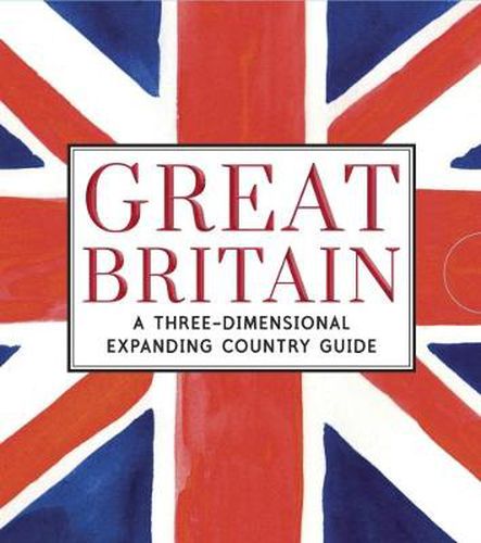 Cover image for Great Britain: A Three-Dimensional Expanding Country Guide