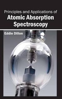 Cover image for Principles and Applications of Atomic Absorption Spectroscopy