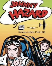 Cover image for Johnny Hazard Sundays Archive 1944-1946