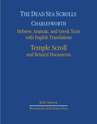 Cover image for The Dead Sea Scrolls. Hebrew, Aramaic, and Greek Texts with English Translations: Volume 7: Temple Scroll and Related Documents