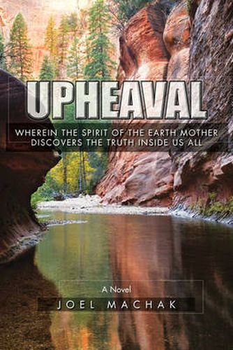 Cover image for Upheaval: Wherein the Spirit of the Earth Discovers the Truth Inside Us All