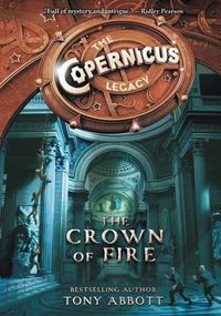 Cover image for The Copernicus Legacy: The Crown Of Fire