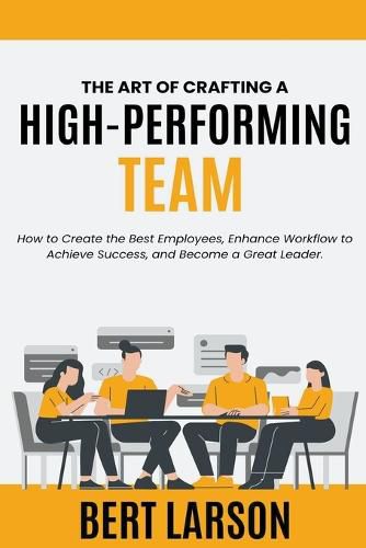 Cover image for The Art of Crafting a High-Performing Team