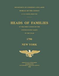 Cover image for Heads of Families at the First Census of the United States Taken in the Year 1790: New York