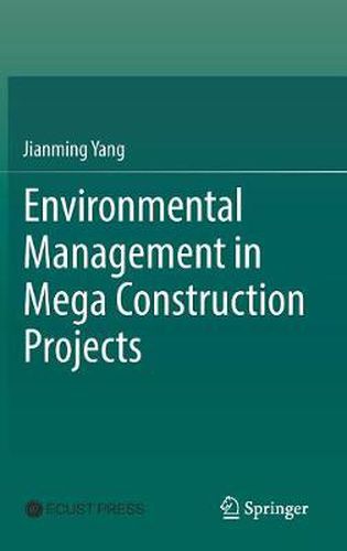 Cover image for Environmental Management in Mega Construction Projects