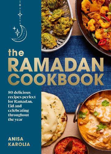 Cover image for The Ramadan Cookbook: 75 delicious recipes perfect for Ramadan, Eid and celebrating throughout the year