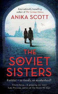 Cover image for The Soviet Sisters: a gripping spy novel from the author of the international hit 'The German Heiress