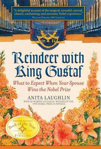 Cover image for Reindeer with King Gustaf: What to Expect When Your Spouse Wins the Nobel Prize