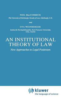 Cover image for An Institutional Theory of Law: New Approaches to Legal Positivism