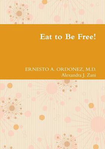 Cover image for Eat to Be Free!