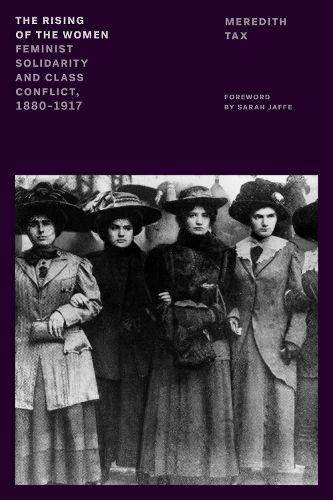Cover image for The Rising of the Women: Feminist Solidarity and Class Conflict, 1880-1917