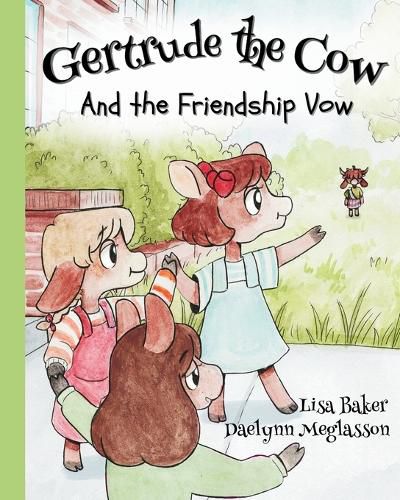 Cover image for Gertrude the Cow And the Friendship Vow