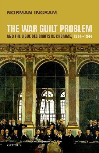 Cover image for The War Guilt Problem and the Ligue des droits de l'homme, 1914-1944