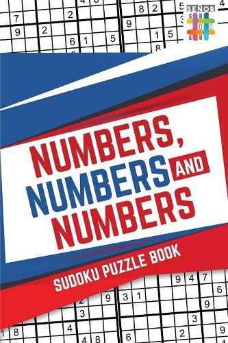 Numbers, Numbers and Numbers Sudoku Puzzle Book