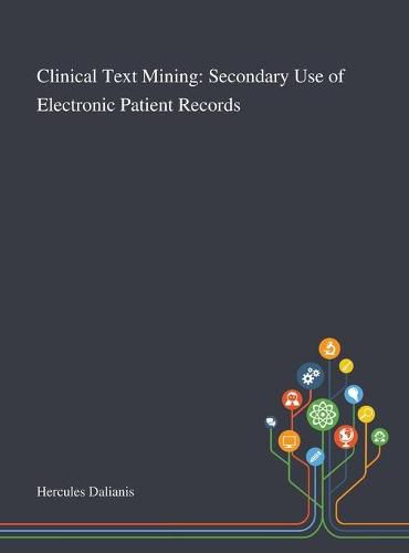 Cover image for Clinical Text Mining: Secondary Use of Electronic Patient Records