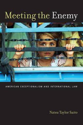 Cover image for Meeting the Enemy: American Exceptionalism and International Law