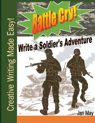 Cover image for Battle Cry!: Write a Soldier's Adventure