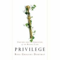 Cover image for Privilege: Harvard and the Education of the Ruling Class