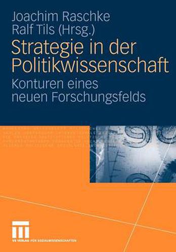 Cover image for Strategie in Der Politikwissenschaft: Konturen Eines Neuen Forschungsfelds