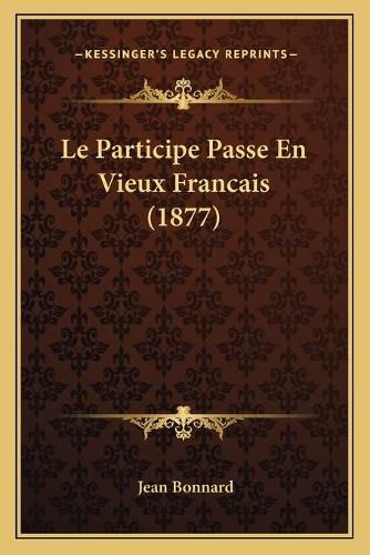 Le Participe Passe En Vieux Francais (1877)