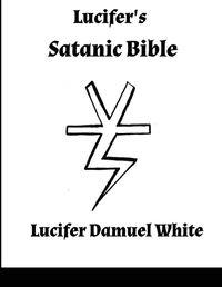 Cover image for Lucifer's Satanic Bible