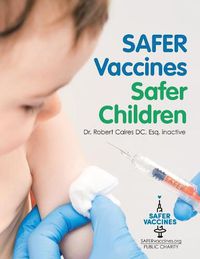 Cover image for Safer Vaccines, Safer Children