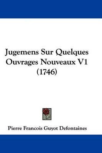 Cover image for Jugemens Sur Quelques Ouvrages Nouveaux V1 (1746)