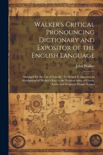 Cover image for Walker's Critical Pronouncing Dictionary and Expositor of the English Language