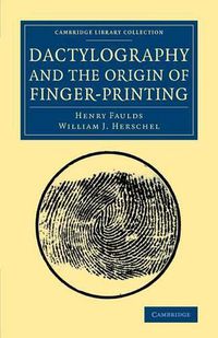 Cover image for Dactylography and The Origin of Finger-Printing