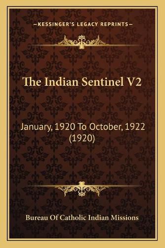 Cover image for The Indian Sentinel V2: January, 1920 to October, 1922 (1920)