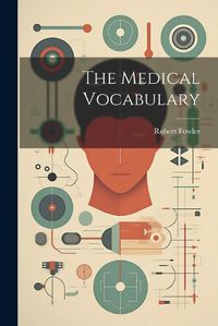 Cover image for The Medical Vocabulary