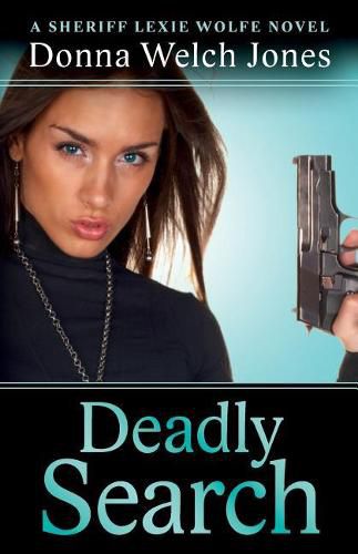 Cover image for Deadly Search: A Sheriff Lexie Wolfe Novel