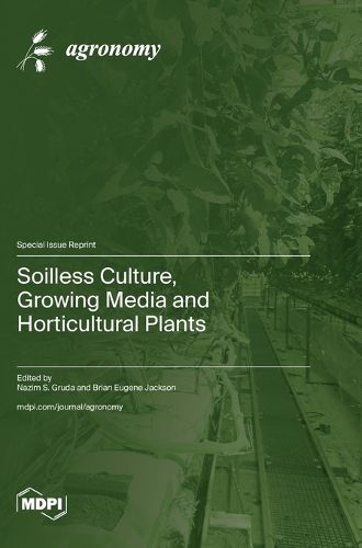 Cover image for Soilless Culture, Growing Media and Horticultural Plants