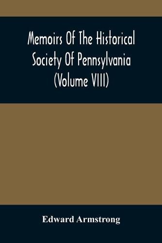 Cover image for Memoirs Of The Historical Society Of Pennsylvania (Volume Viii) Containing The Minutes Of The Committee Of Defence Of Philadelphia 1814-1815