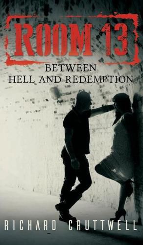 Cover image for Room 13: Between Hell and Redemption