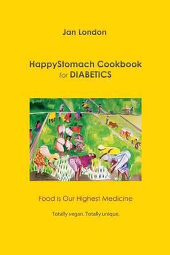 Cover image for HappyStomach Cookbook for Diabetics: Food Is Our Highest Medicine