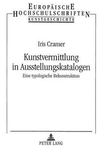 Cover image for Kunstvermittlung in Ausstellungskatalogen: Eine Typologische Rekonstruktion